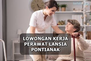 lowongan kerja perawat lansia pontianak