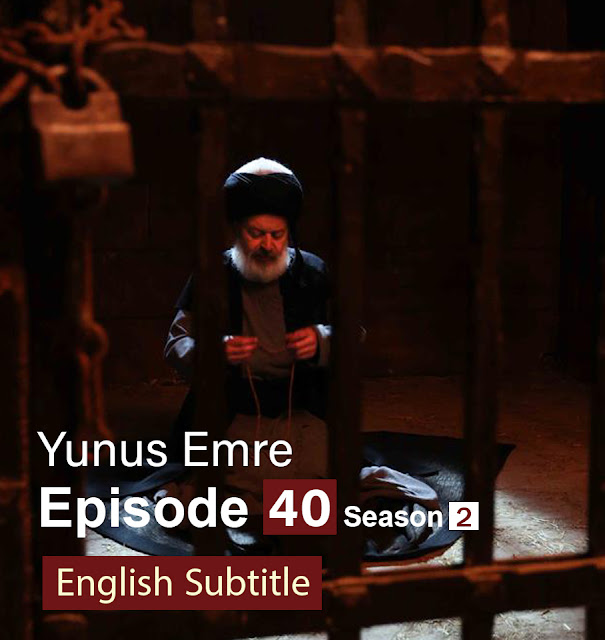 Yunus Emre Episode 40