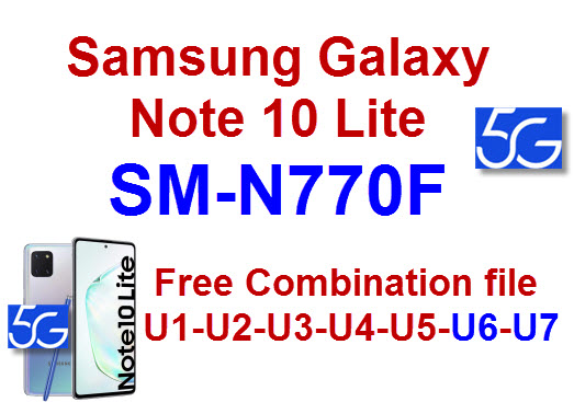 Samsung Galaxy Note 10 Lite SM-N770F Combination GU Rom U1-U2-U3-U4-U5-U6 كومبينيشن, كومبنيشن  روم - رسمی کامبینیشن