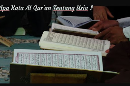 Apa Kata Al Qur'an Tentang Usia