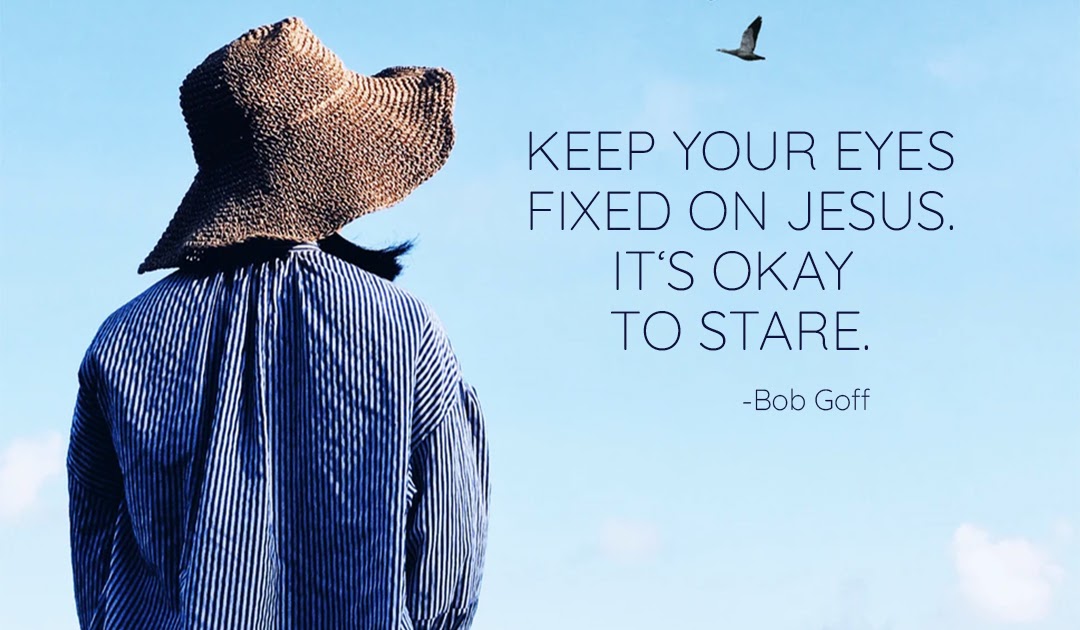 Keep your eyes fixed on Jesus! Moments of words