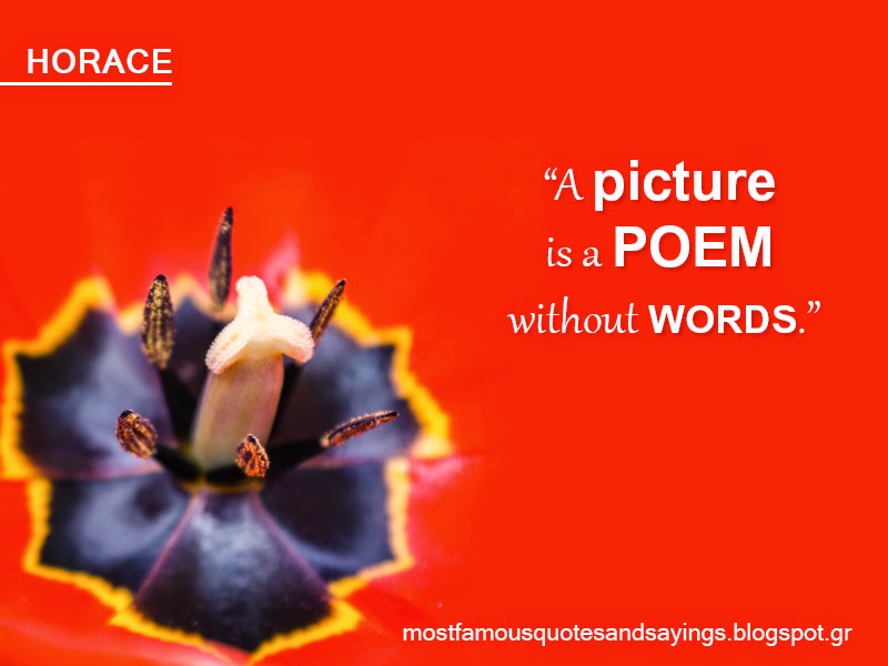 Most Famous Quotes Horace A picture is a poem without words
