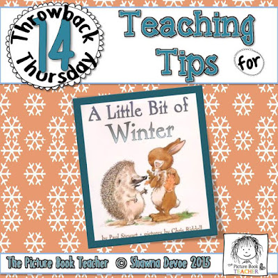 TBT 14 Teaching Tips for the book A Little Bit of Winter from The Picture Book Teacher.