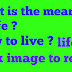 What is the meaning of life ? Read this article