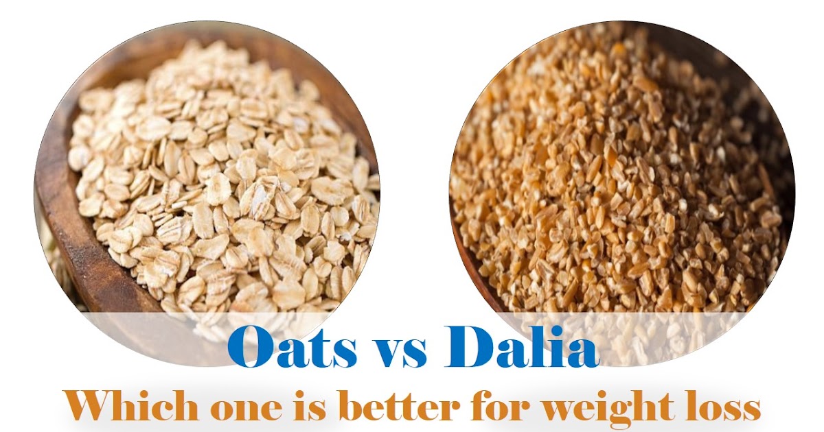 Oats vs Dalia Which one is better for weight loss