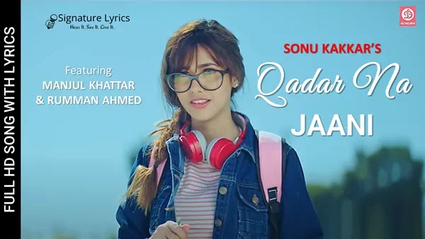 Qadar Na Jaani Lyrics - Sonu Kakkar | Feat. Manjul Khattar & Rumman Ahmed