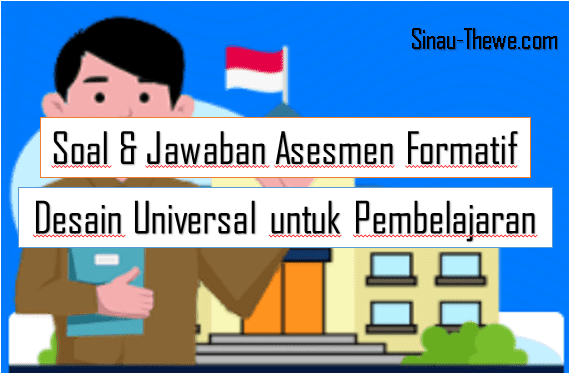 Soal Jawaban Asesmen Formatif Desain Universal Untuk Pembelajaran - Sinau-thewecom