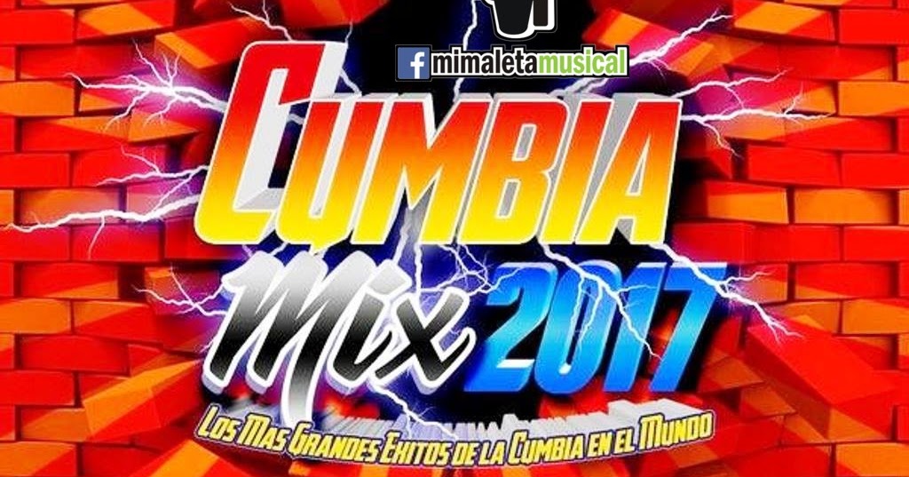Cumbia Mix [2017] [MEGA] [DEPOSITFILES] [UP.MEDIA1FIRE] [USERSCLOUD