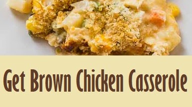 Get Brown Chicken Casserole