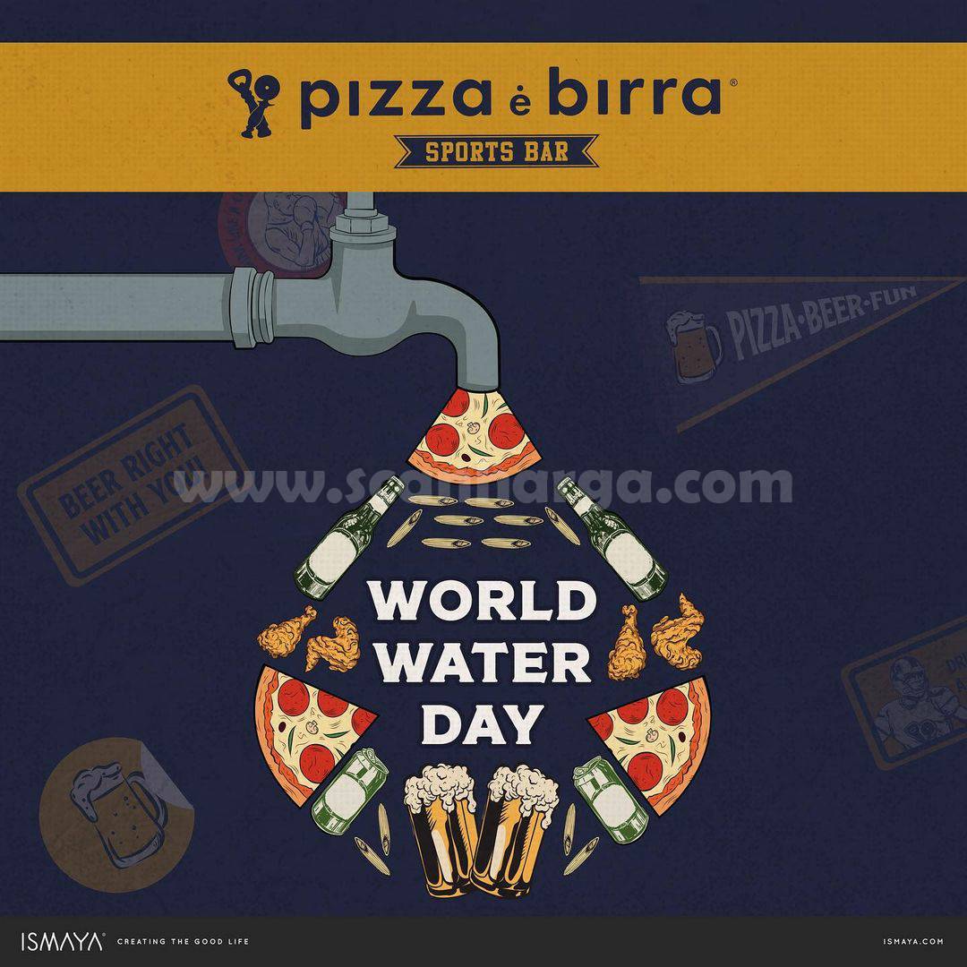 PIZZA E BIRRA Promo CELEBRATE WATER DAY Discount Up To 70 Off