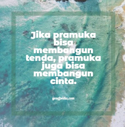 50 Kata Kata Bijak Pramuka Sejati Quotes Cinta Bikin Baper Yosefpedia Com