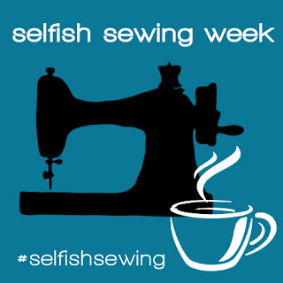 Selfish Sewing Week