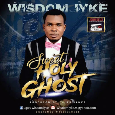 Sweet Holy Ghost by Wisdom Iyke