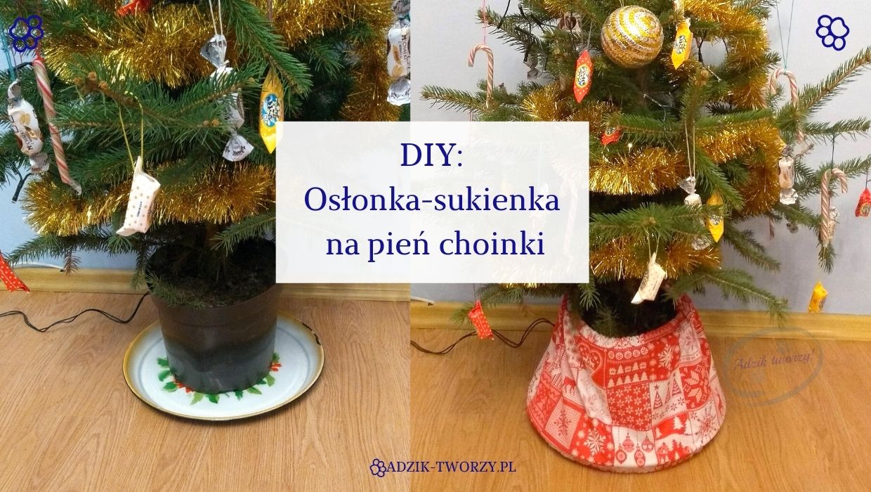Osłonka na pień lub stojak choinki DIY - ubierz świąteczne drzewko od podstaw!