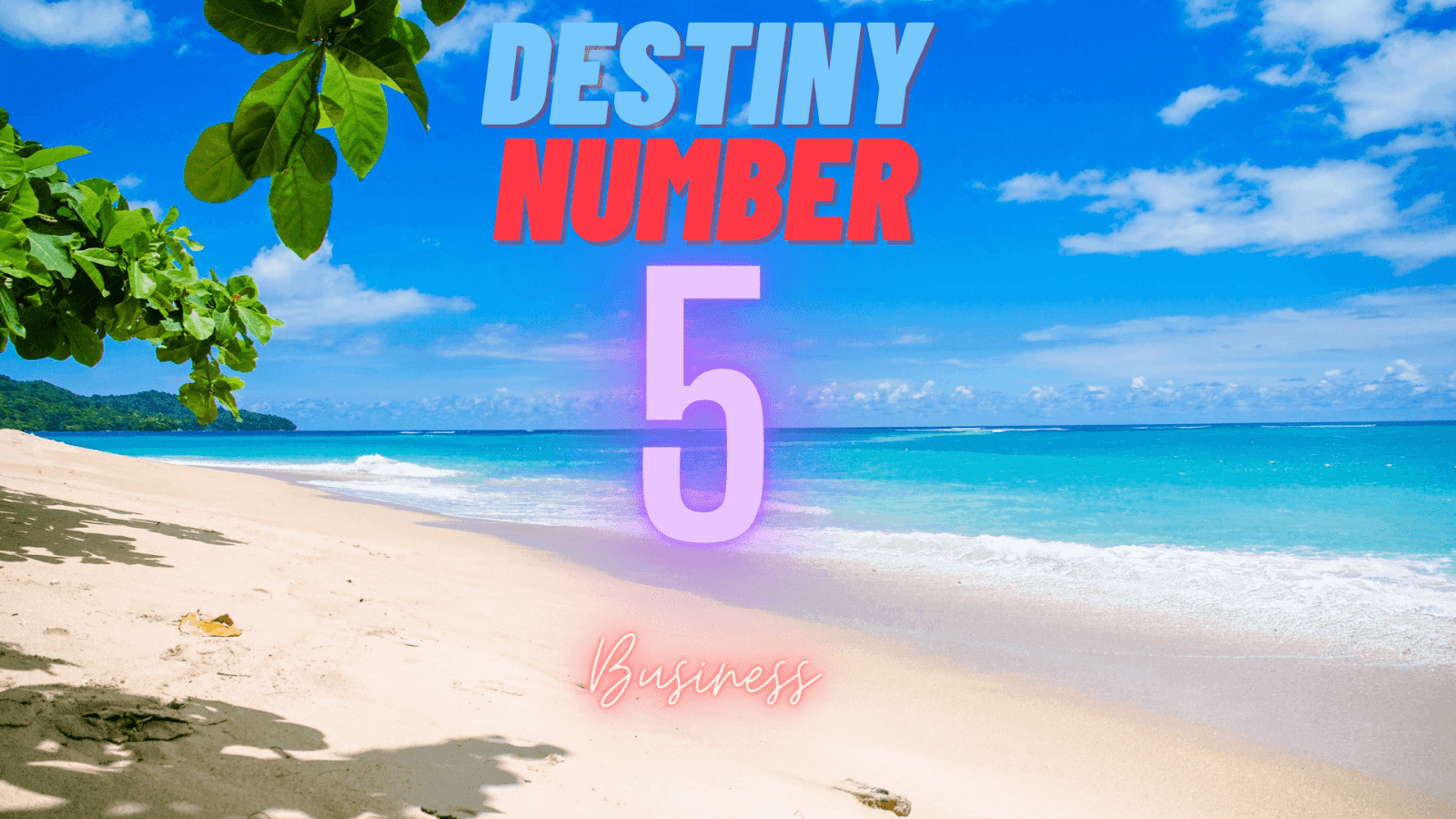 You Have a 5 Destiny Number - Numerology4YourSoul