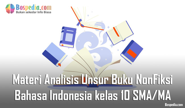 Materi Analisis Unsur Buku Nonfiksi Mapel Bahasa Indonesia Kelas 10 Sma Ma Bospedia