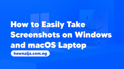 How to Easily Take Screenshots on Windows and macOS Laptop