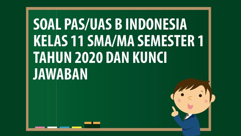 Soal PAS/UAS Bahasa Indonesia Kelas 11 SMA/MA Semester 1