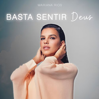 Baixar Música Gospel Basta Sentir - Mariana Rios Mp3