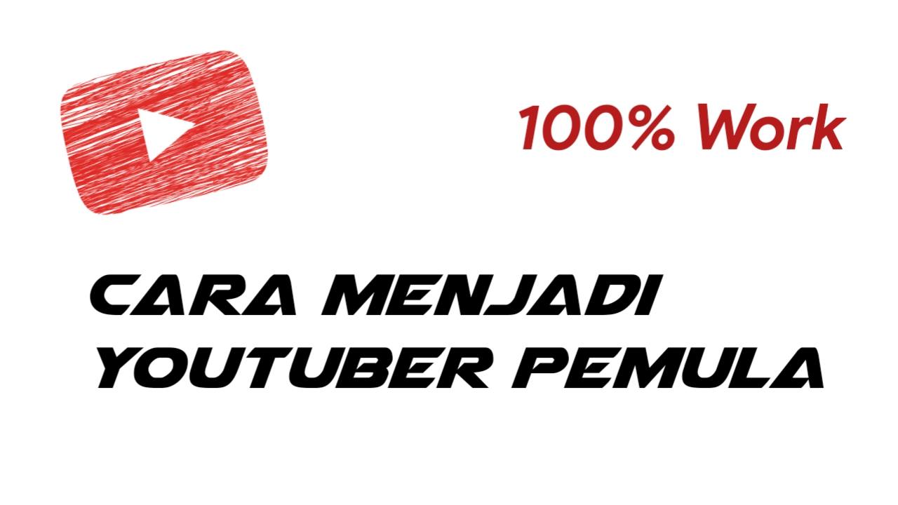 Cara menjadi YouTuber Pemula