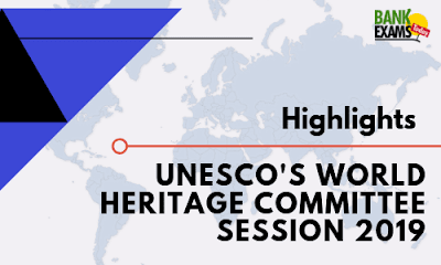 Highlights of UNESCO's World Heritage Committee Session 2019