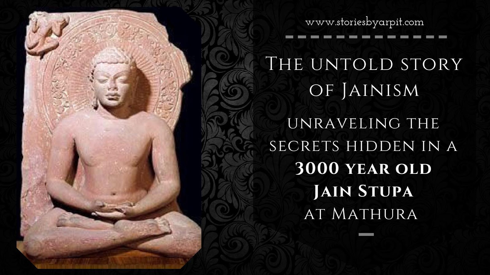 The untold story of Jainism A 3000 year old Stupa at Mathura