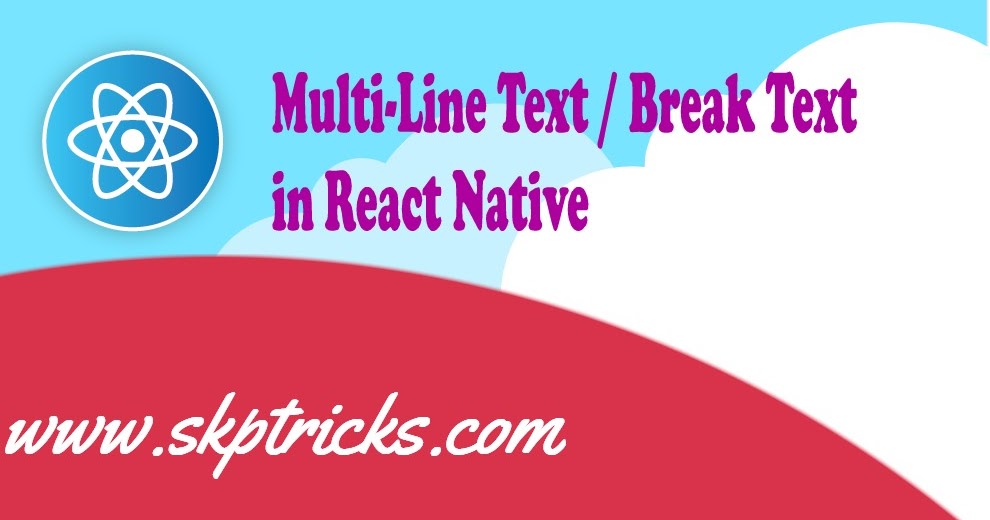 MultiLine Text / Break Text in React Native SKPTRICKS