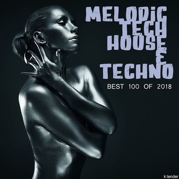 Various Artists - Melodic Tech House & Techno Best 100 Of 2018 [iTunes Plus AAC M4A]