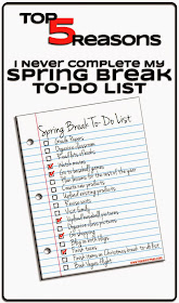 Top 5 Reasons I Never Complete My Spring Break To-Do List  from www.traceeorman.com