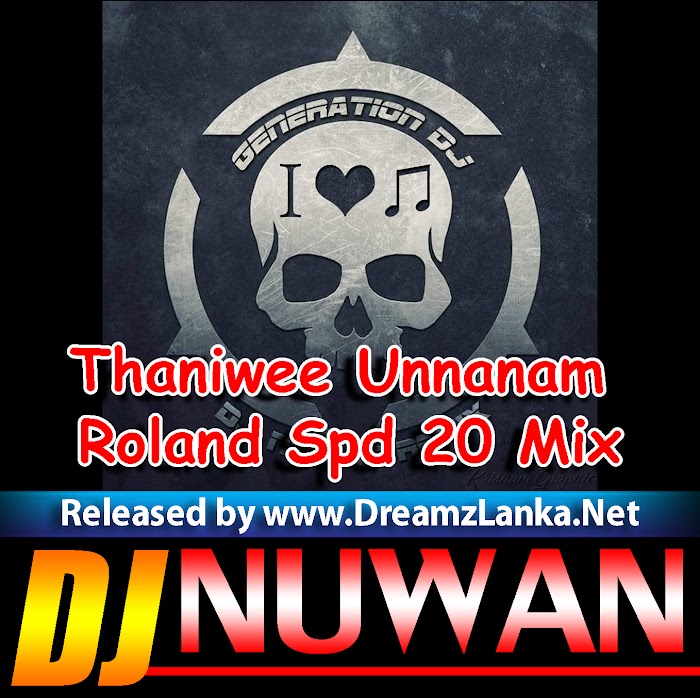 Thaniwee Unnanam Roland Spd 20 Mix Dj Nuwan Bandara