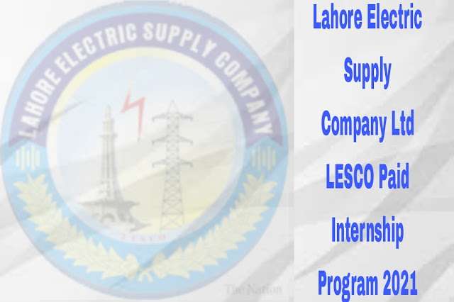Lahore Electric Supply Company Ltd/LESCO Paid Internship Program 2021
