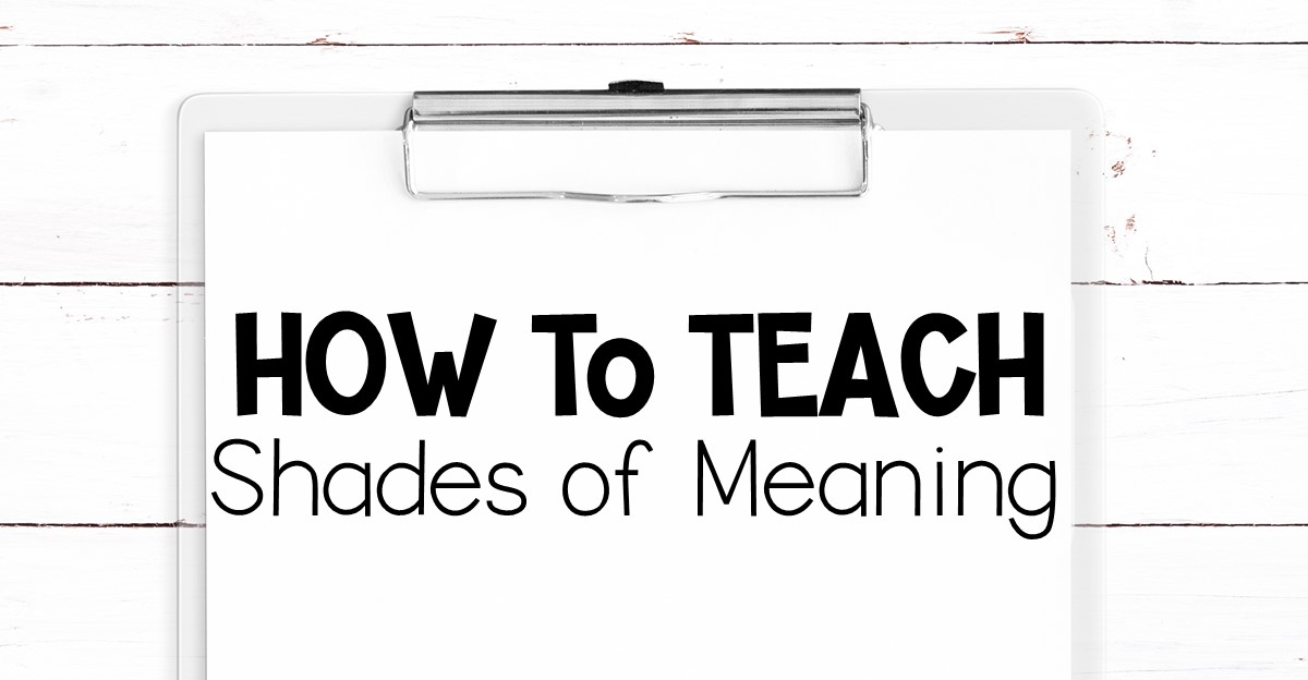 How to Teach Shades of Meaning Live Laugh Love to Learn