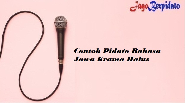 Contoh Pidato Bahasa Jawa Krama Halus Jago Berpidato Apa Yang Kamu Cari Ada Disini
