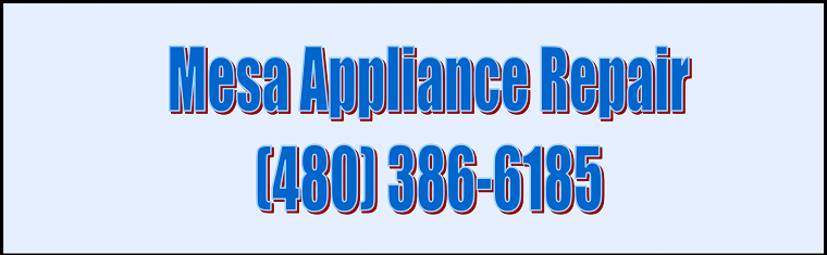 Mesa Appliance Repair (480) 386-6185