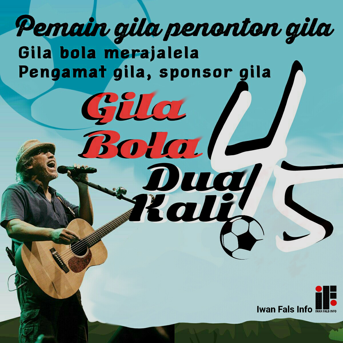 BERITA DAN MUSIK Lagu Iwan Fals Tentang Sepak Bola Indonesia