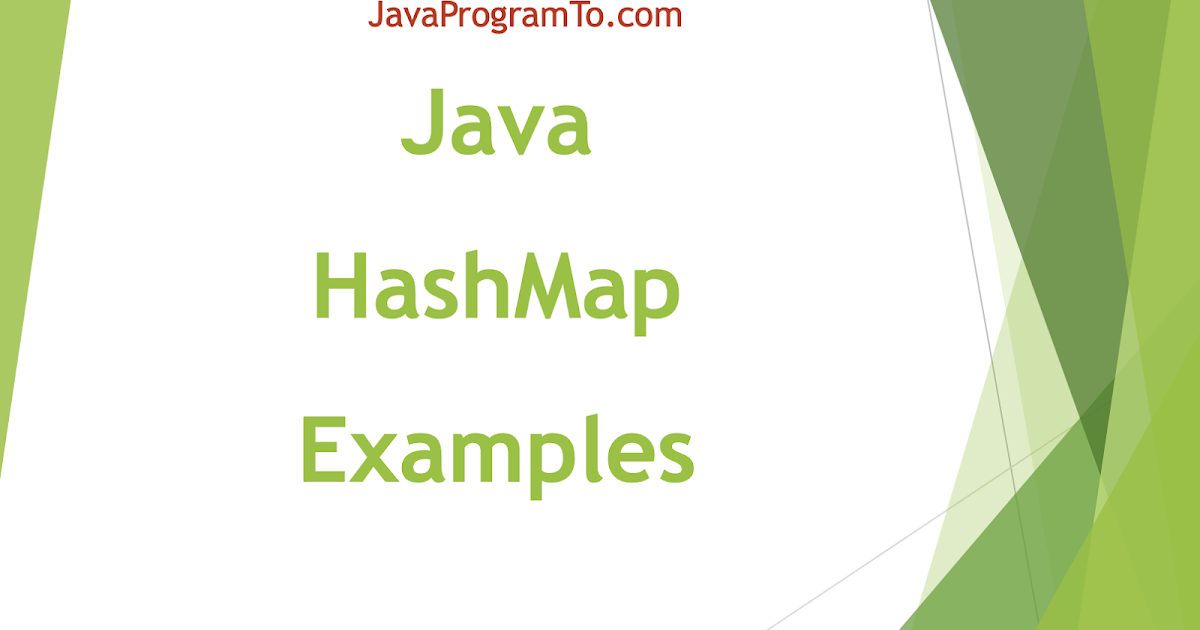 Java HashMap with Example Programs + Java 8 Methods | JavaProgramTo.com