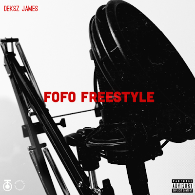 Deksz James - FoFo Freestyle (Rap) DOWNLOAD MP3