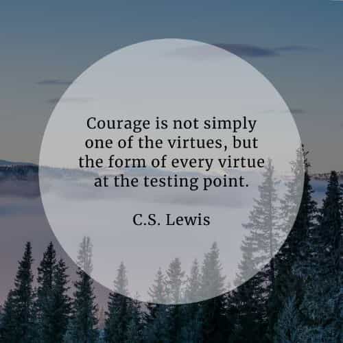 Courage quotes that'll help you become more courageous Courage quotes that'll help you become more courageous