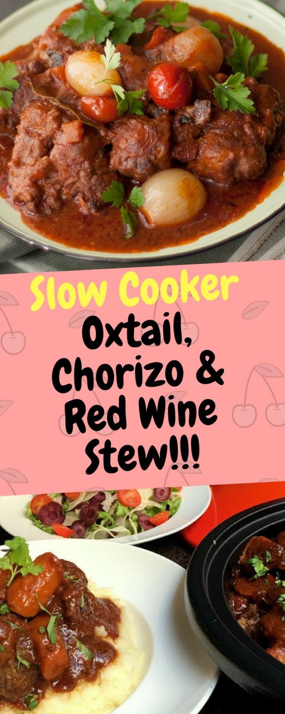 Slow Cooker Oxtail, Chorizo & Red Wine Stew VICTORSDIARY