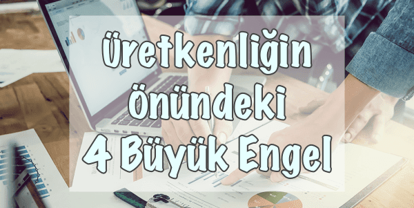 Üretkenliğe Etki Eden Faktörler Üretkenliğe Etki Eden Faktörler