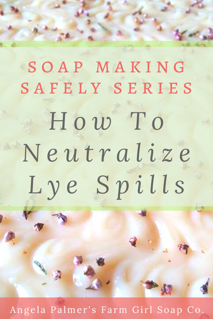 How do you deal with a lye spill when making soap? These tips will help you neutralize lye while soap making (and why you should NEVER use vinegar.) By Angela Palmer of Farm Girl Soap Co.