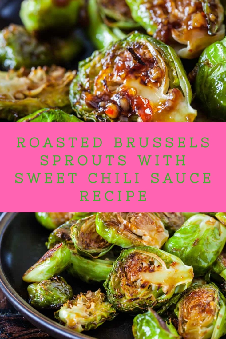 Roasted Brussels Sprouts with Sweet Chili Sauce Recipe Spicy