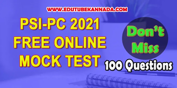 Crack PSI PC 2021 Mock Test-01 for KPSC KAS PSI PDO FDA SDA TET CET and All Competitive Exams