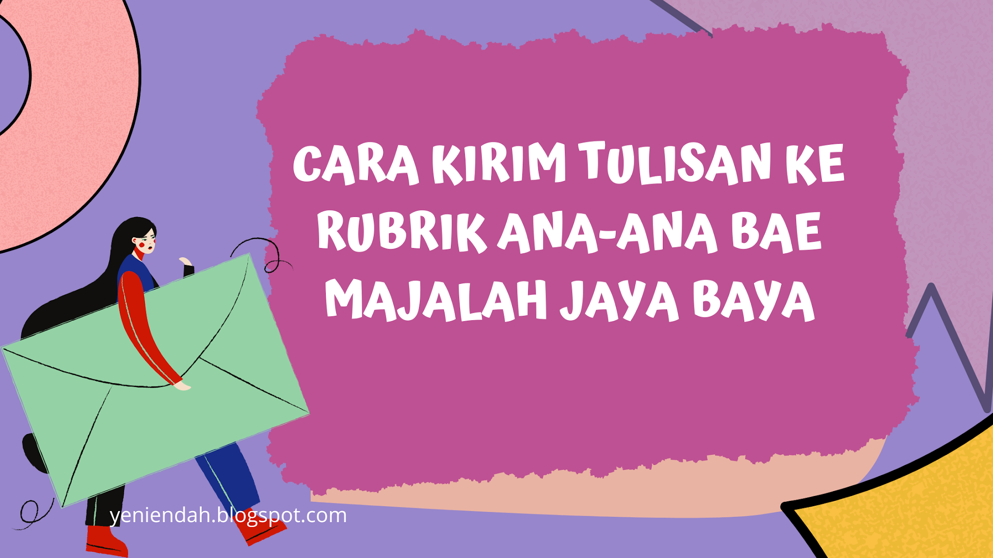 Cara Kirim Tulisan Ke Rubrik Ana Ana Bae Majalah Jaya Baya Story Of My Life