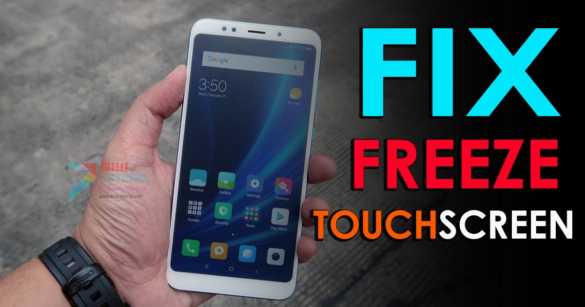 Touchscreen Xiaomi Redmi 5 Plus Kamu Sering Freeze Sendiri Kita Bermain Game Ini Cara Memperbaikinya Touchscreen Xiaomi Redmi 5 Plus Kamu Sering Freeze Sendiri Kita Bermain Game Ini Cara Memperbaikinya