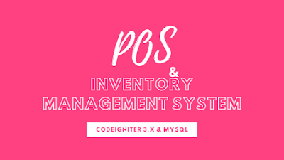 Source Code Point of Sale (POS) dan Sistem Manajemen Inventori menggunakan CodeIgniter 3.x Source Code Point of Sale (POS) dan Sistem Manajemen Inventori menggunakan CodeIgniter 3.x