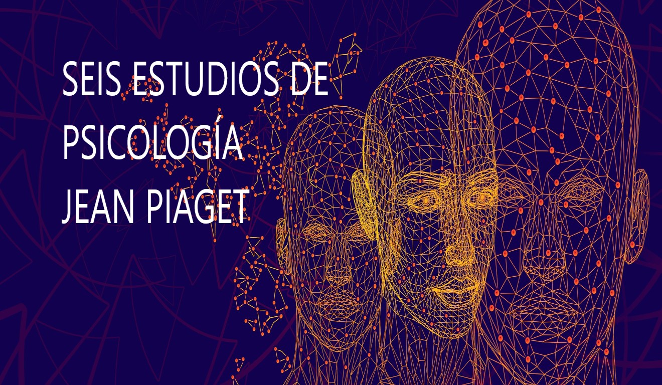 SEIS ESTUDIOS DE PSICOLOGÍA, JEAN PIAGET. PDF