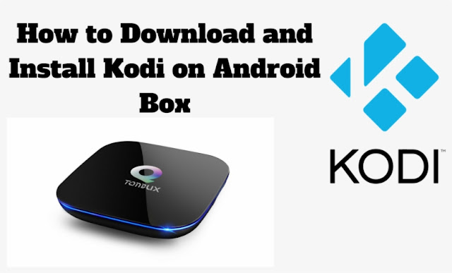 how to install kodi 18 on android box