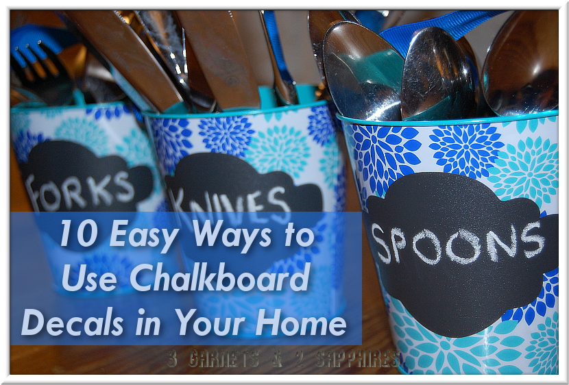 3 & 2 Sapphires 10 Easy & Useful Ways to Use Chalkboard Decals