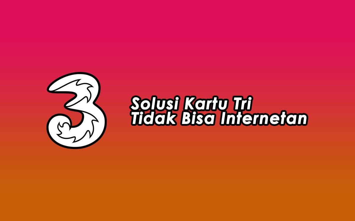 Kartu 3 Tidak Bisa Internetan